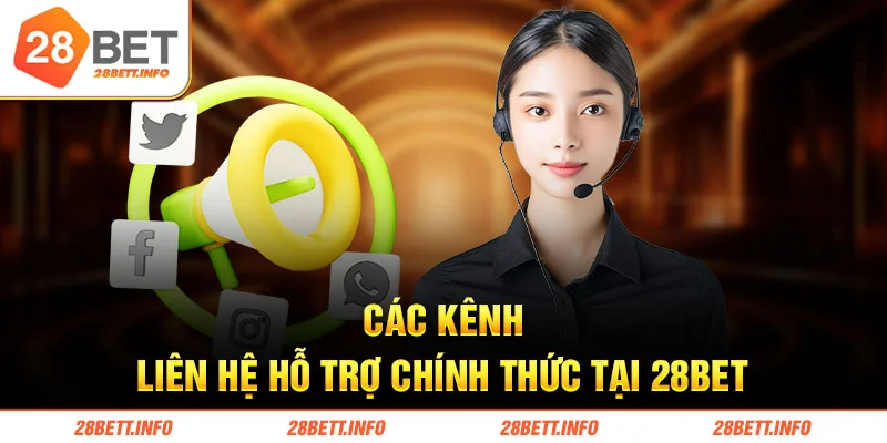 Các kênh liên hệ hỗ trợ chính thức tại 28BET