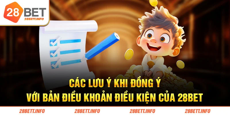 Các lưu ý khi đồng ý với bản điều khoản điều kiện của 28BET