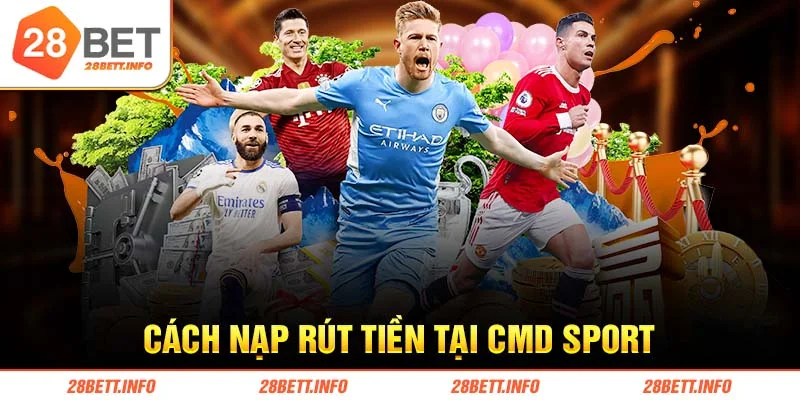 Cách nạp rút tiền tại CMD sport