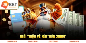 Giới thiệu về rút tiền 28BET