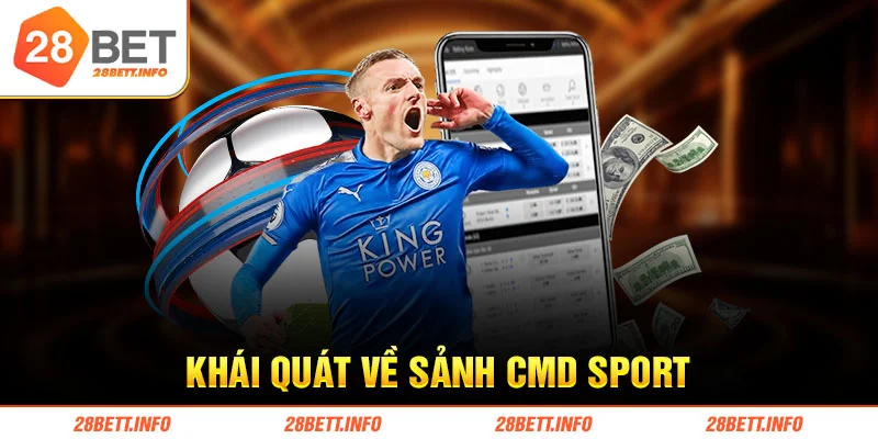 Khái quát về sảnh CMD Sport