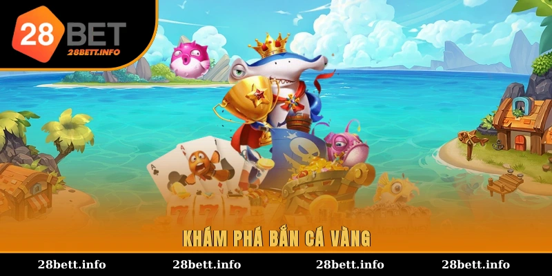 khám phá bắn cá vàng