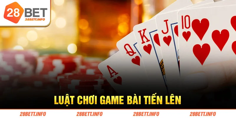 Luật chơi game bài tiến lên