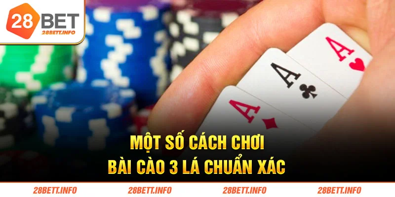 Một số cách chơi bài cào 3 lá chuẩn xác