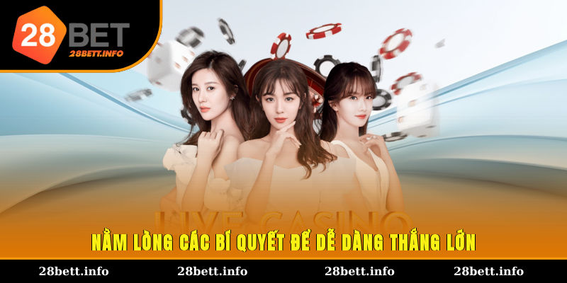 Nằm lòng các bí quyết để dễ dàng thắng lớn