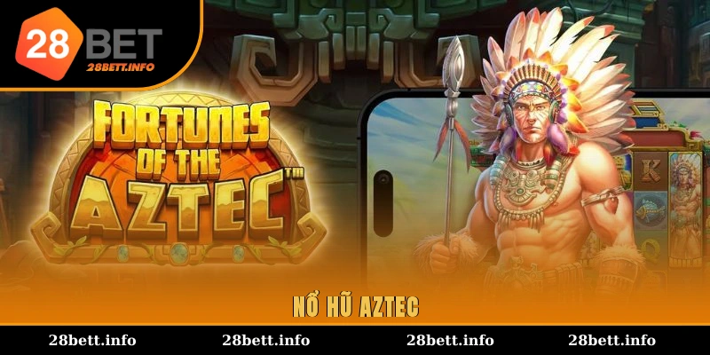 nổ hũ aztec