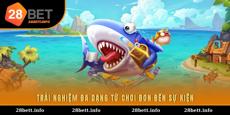 Trải nghiệm đa dạng từ chơi đơn đến sự kiện