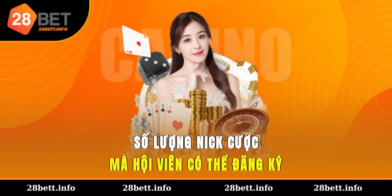 Số lượng nick cược mà hội viên có thể đăng ký